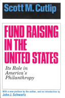 Fund Raising in the United States, Its Role in America’s Philanthropy