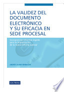La validez del documento electrónico y su eficacia en sede procesal (e-book)