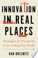 Innovation in Real Places, Strategies for Prosperity in an Unforgiving World