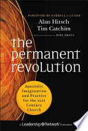 The Permanent Revolution, Apostolic Imagination and Practice for the 21st Century Church