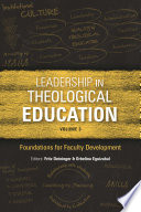 Leadership in Theological Education, Volume 3, Foundations for Faculty Development