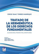 TRATADO DE LA HERMENÉUTICA DE LOS DERECHOS FUNDAMENTALES – Elucidaciones, prospectivas, disrupciones