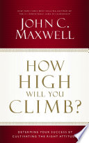 How High Will You Climb?, Determine Your Success by Cultivating the Right Attitude