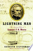 Lightning Man, The Accursed Life of Samuel F. B. Morse