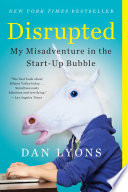 Disrupted, My Misadventure in the Start-Up Bubble