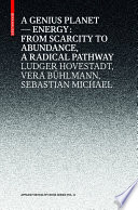 A Genius Planet, Energy: From Scarcity to Abundance – a Radical Pathway