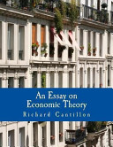 An Essay on Economic Theory, An English Translation of the Author’s Essai Sur La Nature Du Commerce En General
