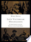 Late Victorian Holocausts, El Niño Famines and the Making of the Third World