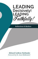 Leading Decisively! Leading Faithfully!, Reflections and Markers