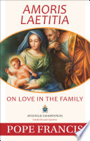 Amoris Laetitia, On Love in the Family