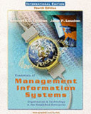 Essentials of Management Information Systems, Organization and Technology in the Networked Enterprise