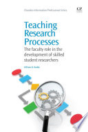 Teaching Research Processes, The Faculty Role in the Development of Skilled Student Researchers