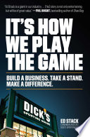It’s How We Play the Game, Build a Business. Take a Stand. Make a Difference.