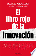 El libro rojo de la innovación (con introducción de Ferran Adrià), Guía para auditar el sistema innovador de la empresa revisando el caso de elBulli y los modelos más útiles