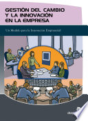 Gestión del cambio y la innovación en la empresa, Un modelo para la innovación empresarial