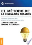 El método de la innovación creativa, Un Sistema Para Generar Ideas Y Transformarlas En Proyectos Sustentables
