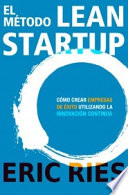 El método Lean Startup, Cómo crear empresas de éxito utilizando la innovación continua