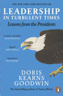 Leadership in Turbulent Times, Lessons from the Presidents