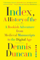 Index, A History of the, A Bookish Adventure from Medieval Manuscripts to the Digital Age