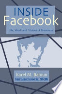 Inside Facebook, Life, Work and Visions of Greatness