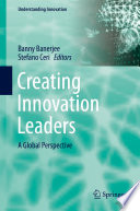 Creating Innovation Leaders, A Global Perspective