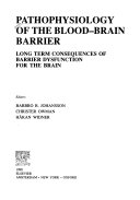 Pathophysiology of the Blood-brain Barrier, Long Term Consequences of Barrier Dysfunction for the Brain