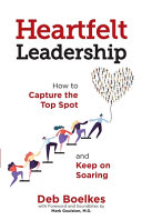 Heartfelt Leadership, How to Capture the Top Spot and Keep on Soaring