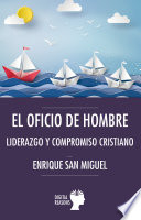 El oficio de hombre, liderazgo y compromiso cristiano