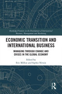 Economic Transition and International Business, Managing Through Change and Crises in the Global Economy