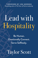 Lead with Hospitality, Be Human. Emotionally Connect. Serve Selflessly.