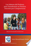Los Saberes del Profesor para Transformar su Práctica Docente por Competencias, Hacia la Innovación en la Docencia