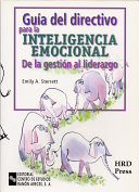 Guía del directivo para la inteligencia emocional, de la gestión al liderazgo