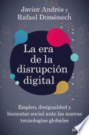 La era de la disrupción digital, Empleo, desigualdad y bienestar social ante las nuevas tecnologías globales