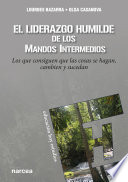 El liderazgo humilde de los mandos intermedios, Los que consiguen que las cosas se hagan, cambien y sucedan