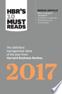 HBR’s 10 Must Reads 2017, The Definitive Management Ideas of the Year from Harvard Business Review (with bonus article “What Is Disruptive Innovation?”) (HBR’s 10 Must Reads)