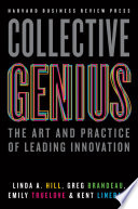 Collective Genius, The Art and Practice of Leading Innovation