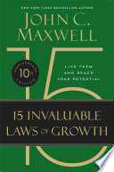 The 15 Invaluable Laws of Growth, Live Them and Reach Your Potential