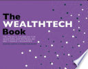 The WEALTHTECH Book, The FinTech Handbook for Investors, Entrepreneurs and Finance Visionaries