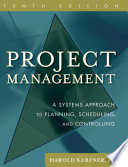 Project Management, A Systems Approach to Planning, Scheduling, and Controlling