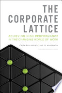 The Corporate Lattice, Achieving High Performance In the Changing World of Work