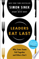 Leaders Eat Last, Why Some Teams Pull Together and Others Don’t