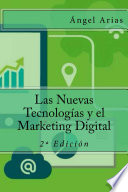 Las Nuevas Tecnologías y el Marketing Digital, 2º Edición