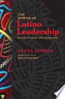 The Power of Latino Leadership, Culture, Inclusion, and Contribution