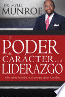 El poder del carácter en el liderazgo, Como valores, moralidad, etica y principios afectan a los lideres