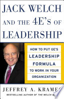 Jack Welch and the 4E’s of Leadership (PB), How to Put GE’s Leadership Formula to Work in Your Organizaion