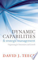 Dynamic Capabilities and Strategic Management, Organizing for Innovation and Growth