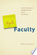 Agile Faculty, Practical Strategies for Managing Research, Service, and Teaching