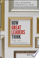 How Great Leaders Think, The Art of Reframing