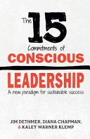 The 15 Commitments of Conscious Leadership, A New Paradigm for Sustainable Success