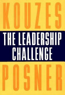The Leadership Challenge, How to Keep Getting Extraordinary Things Done in Organizations